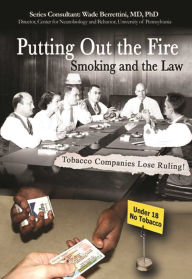 Title: Putting Out the Fire: Smoking and the Law, Author: Joyce Libal