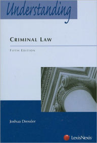 Title: Understanding Criminal Law / Edition 5, Author: Joshua Dressler