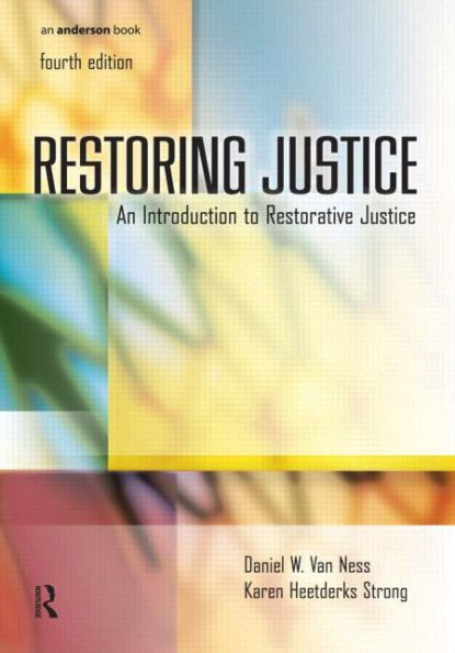 Restoring Justice: An Introduction to Restorative Justice / Edition 4