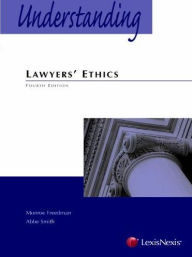 Title: Understanding Lawyers' Ethics / Edition 4, Author: Monroe Freedman