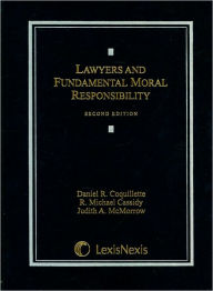 Title: Lawyers and Fundamental Moral Responsibility / Edition 2, Author: Daniel Coquillette