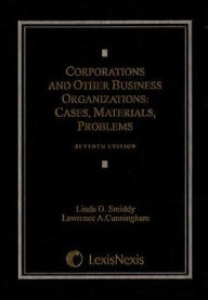 Title: Corporations and Other Business Organizations: Cases, Materials, Problems / Edition 7, Author: Larry D. Soderquist