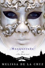 Title: Masquerade (Blue Bloods Series #2), Author: Melissa de la Cruz