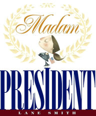 Title: Madam President, Author: Lane Smith