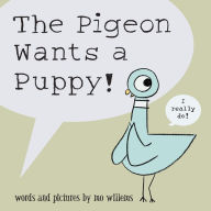 Title: The Pigeon Wants a Puppy!, Author: Mo Willems