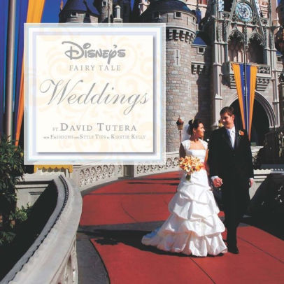 Disney S Fairy Tale Weddings By David Tutera Kirstie S Kelly