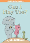 Alternative view 1 of Can I Play Too? (Elephant and Piggie Series)