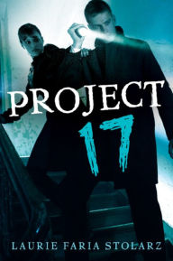 Title: Project 17, Author: Laurie Faria Stolarz