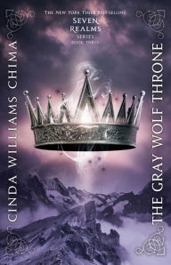 Title: The Gray Wolf Throne (Seven Realms Series #3), Author: Cinda Williams Chima