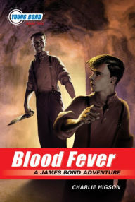 Title: Blood Fever (Young Bond Series #2), Author: Charlie Higson