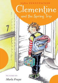 Title: Clementine and the Spring Trip (Clementine Series #6), Author: Sara Pennypacker