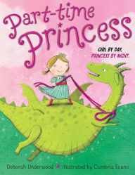 Title: Part-time Princess, Author: Deborah Underwood