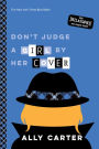 Don't Judge a Girl by Her Cover (Gallagher Girls Series #3)