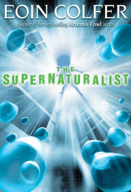 Title: The Supernaturalist, Author: Eoin Colfer