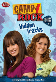 Title: Camp Rock: Second Session: Hidden Tracks, Author: Helen Perelman