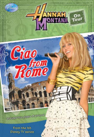 Title: Ciao from Rome! (Hannah Montana on Tour Series #1), Author: Helen Perelman