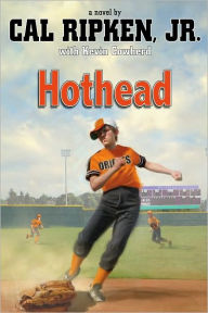 Title: Hothead (Cal Ripken, Jr.'s All-Stars Series #1), Author: Cal Ripken Jr.