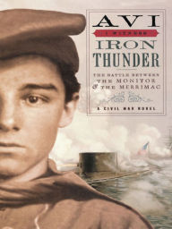 Title: Iron Thunder: The Battle between the Monitor and the Merrimac, Author: Avi