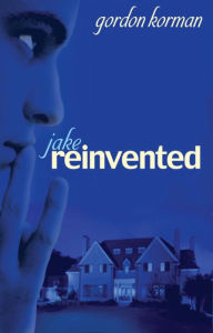 Title: Jake, Reinvented, Author: Gordon Korman