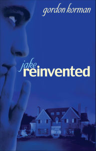 Title: Jake, Reinvented, Author: Gordon Korman