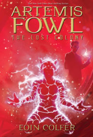 Title: Artemis Fowl; The Lost Colony, Author: Eoin Colfer