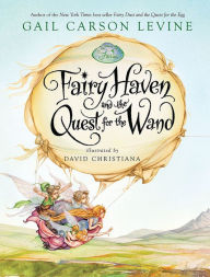 Title: Fairy Haven and the Quest for the Wand, Author: Gail Carson Levine