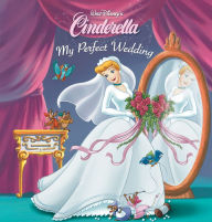 Title: Cinderella: My Perfect Wedding, Author: Disney Press