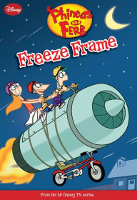 Title: Phineas and Ferb: Freeze Frame, Author: Ellie O'Ryan