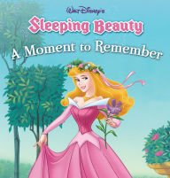 Title: Sleeping Beauty: A Moment to Remember, Author: Disney Book Group