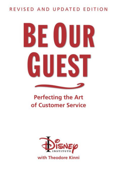 Be Our Guest: Perfecting the Art of Customer Service (Revised and Updated Edition) / Edition 10