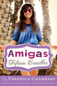 Title: Amigas: Fifteen Candles, Author: Veronica Chambers