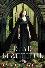 Title: Dead Beautiful (Dead Beautiful Series #1), Author: Yvonne Woon