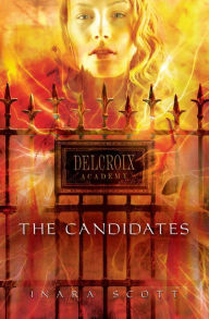 Title: The Candidates (Delcroix Academy Series #1), Author: Inara Scott