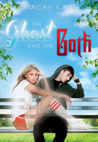 Title: The Ghost and the Goth (Ghost and the Goth Series #1), Author: Stacey Kade