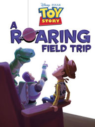 Title: A Roaring Field Trip (Toy Story Storybook Collection), Author: Disney Book Group