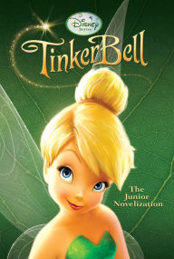 Title: Disney Fairies: Tinker Bell: The Junior Novelization, Author: DISNEY BOOK GROUP
