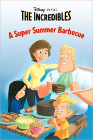 Title: The Incredibles: A Super Summer Barbecue, Author: Disney