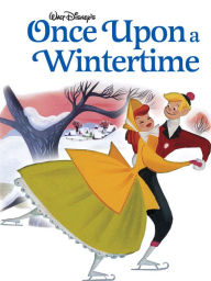 Title: Walt Disney's Once Upon a Wintertime (Walt Disney's Classic Storybook), Author: Disney Book Group