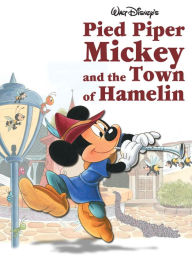 Title: Pied Piper Mickey and the Town of Hamelin (Disney Nursery Rhymes & Fairy Tales), Author: Disney Book Group