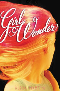 Title: Girl Wonder, Author: Alexa Martin