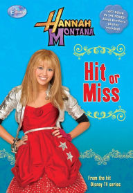 Title: Hannah Montana: Hit or Miss, Author: Laurie McElroy