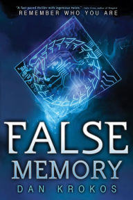 Title: False Memory (False Series #1), Author: Dan Krokos