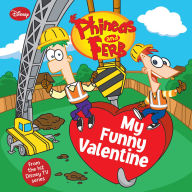 Title: Phineas and Ferb: My Funny Valentine, Author: DISNEY BOOK GROUP