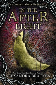 Title: In the After Light (The Darkest Minds Series #3), Author: Alexandra Bracken