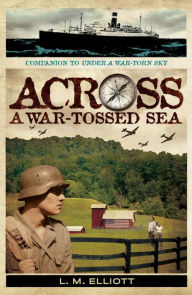 Title: Across a War-Tossed Sea, Author: L. M. Elliott