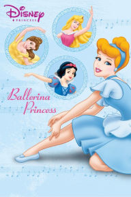 Title: Disney Princess: Ballerina Princess, Author: Disney Book Group