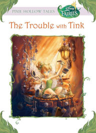 Title: Disney Fairies: The Trouble with Tink, Author: Kiki Thorpe