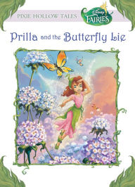 Title: Disney Fairies: Prilla and the Butterfly Lie, Author: Kitty Richards