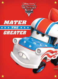 Title: Cars Toon: Mater the Greater, Author: Disney Books