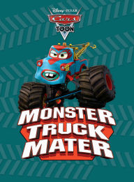 Title: CarsToons: Monster Truck Mater, Author: DISNEY BOOK GROUP